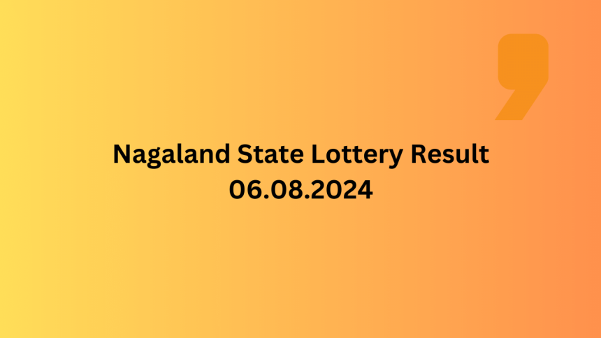 Nagaland State Lottery Result 6082024 LIVE Dear Godavari Winners list