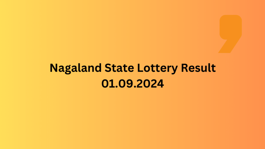 Nagaland Lottery Sambad Result 1PM, 6PM, 8PM for 01.09.2024: Dear Yamuna Winners, Prize Rs 1 crore